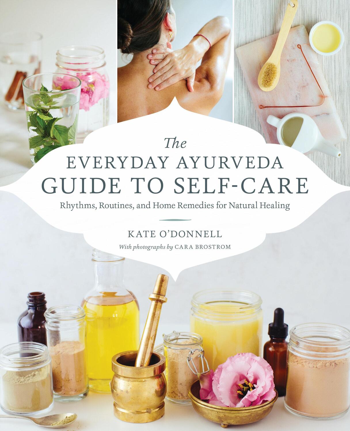 Cover: 9781611806519 | The Everyday Ayurveda Guide to Self-Care: Rhythms, Routines, and...