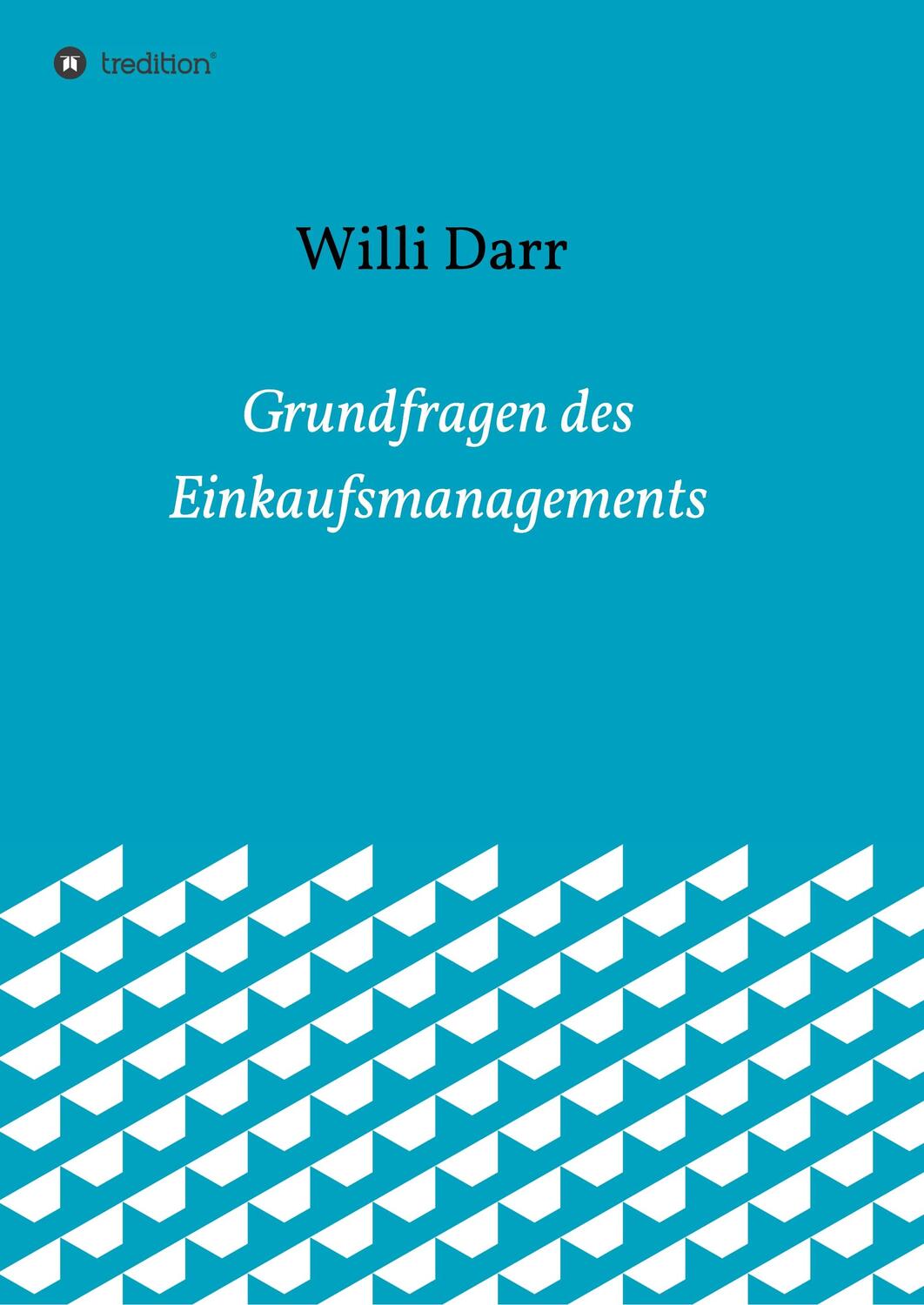 Cover: 9783734587160 | Grundfragen des Einkaufsmanagements | Willi Darr | Taschenbuch