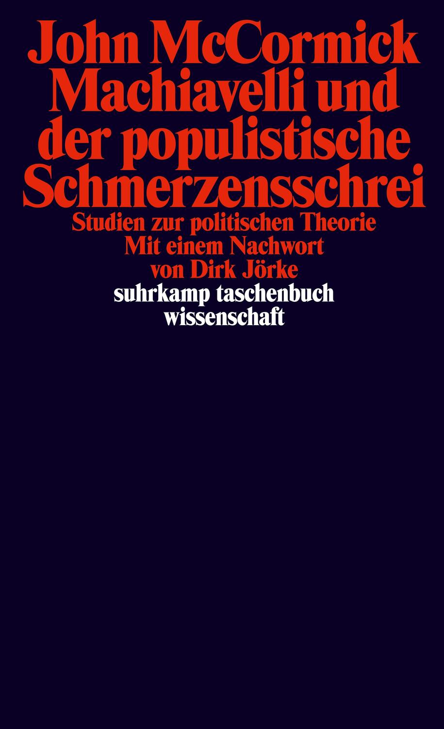 Cover: 9783518299869 | Machiavelli und der populistische Schmerzensschrei | John Mccormick