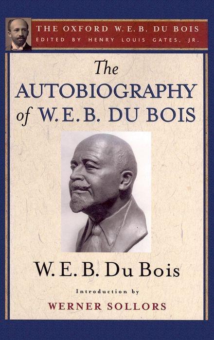 Cover: 9780199387052 | The Autobiography of W. E. B. Du Bois: A Soliloquy on Viewing My...