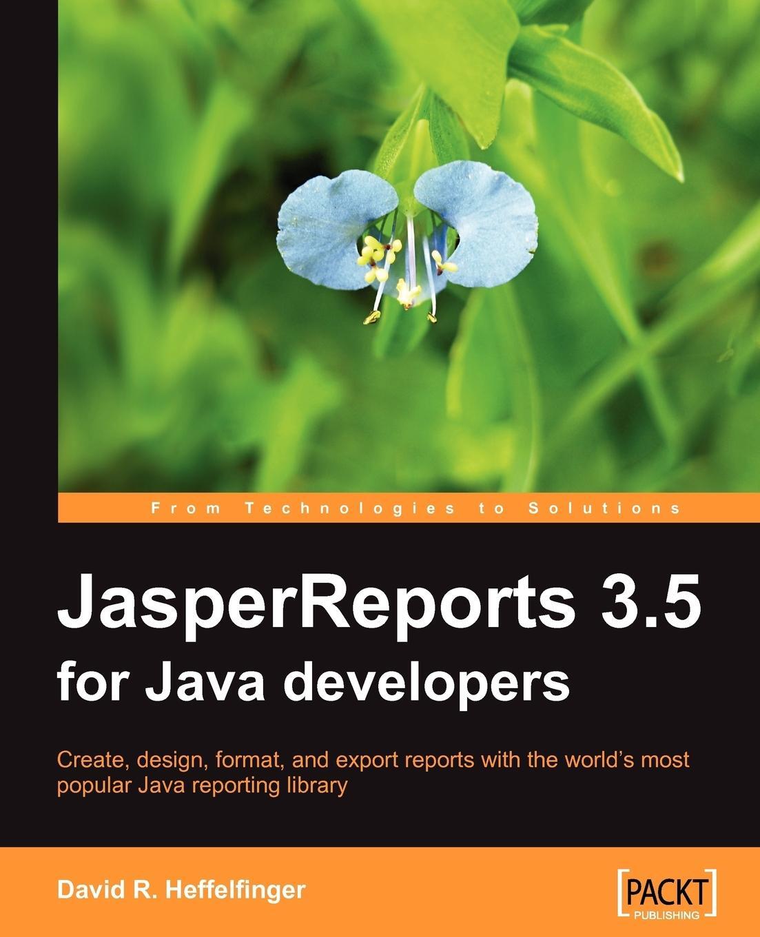 Cover: 9781847198082 | JasperReports 3.5 for Java Developers | David Heffelfinger | Buch