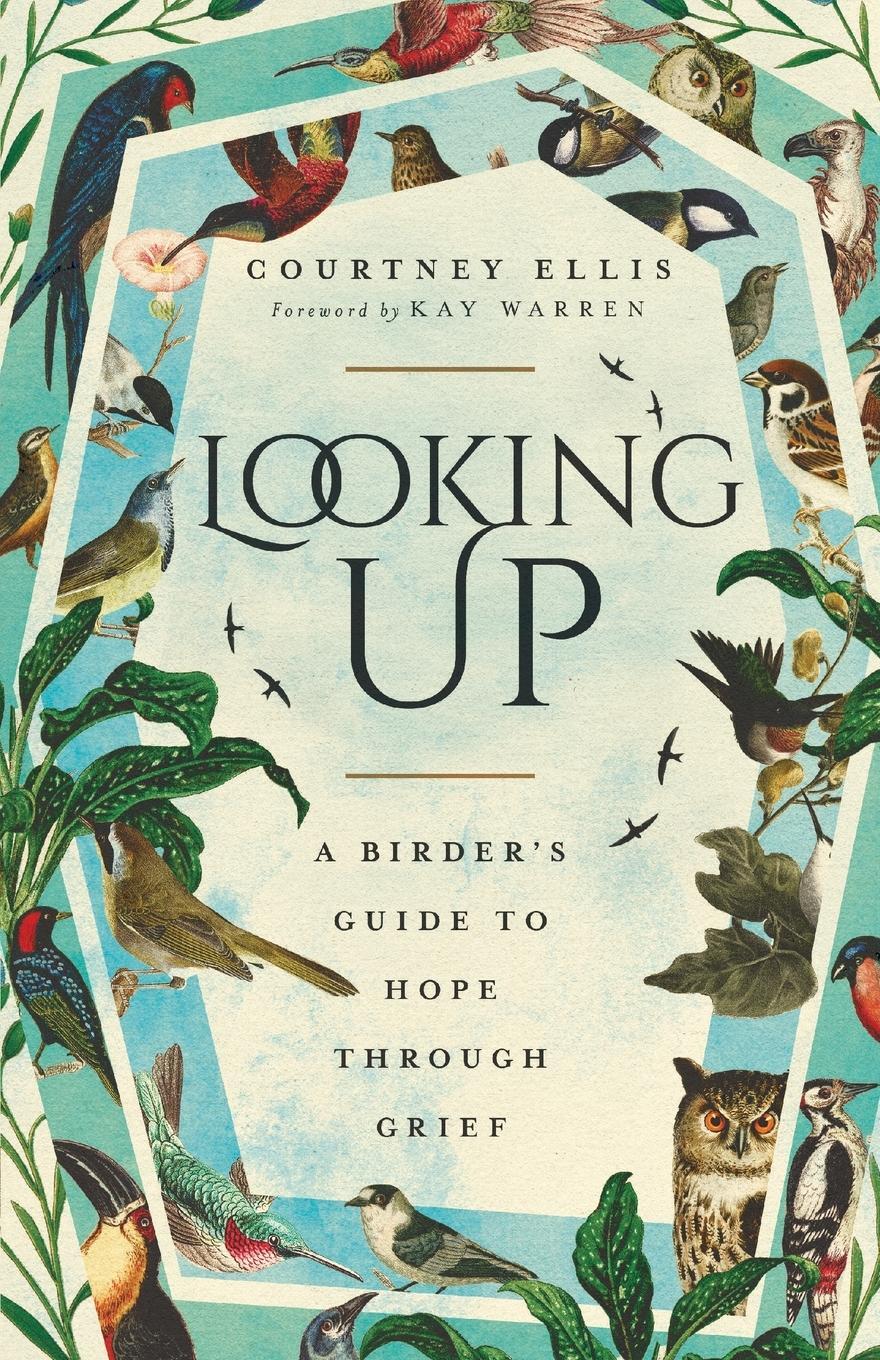 Cover: 9781514007167 | Looking Up | A Birder's Guide to Hope Through Grief | Courtney Ellis