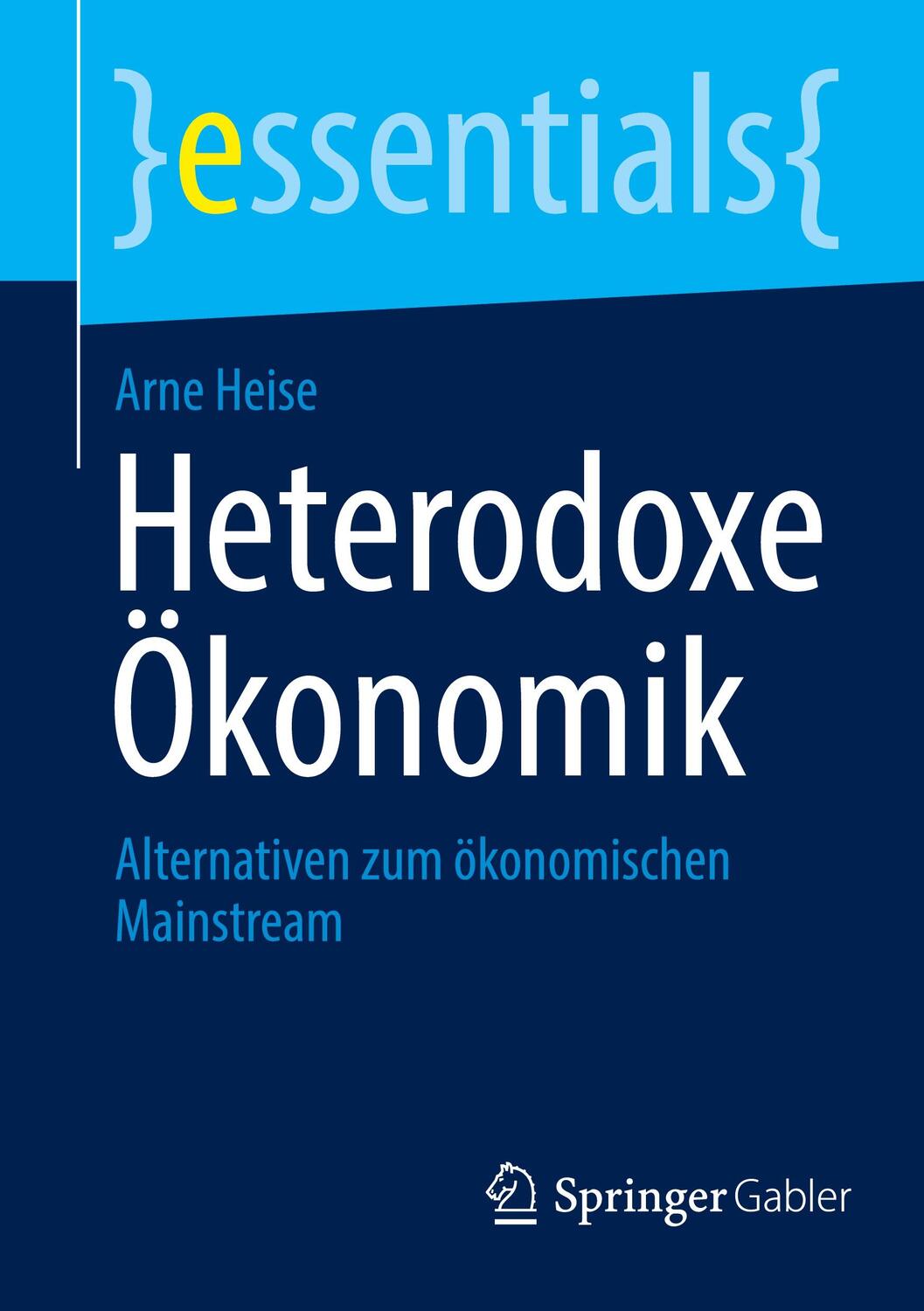 Cover: 9783658412586 | Heterodoxe Ökonomik | Alternativen zum ökonomischen Mainstream | Heise