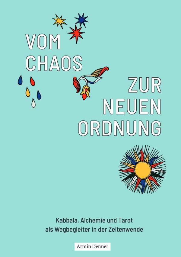 Cover: 9783759849113 | Vom Chaos zur Neuen Ordnung | Armin Denner | Taschenbuch | 152 S.