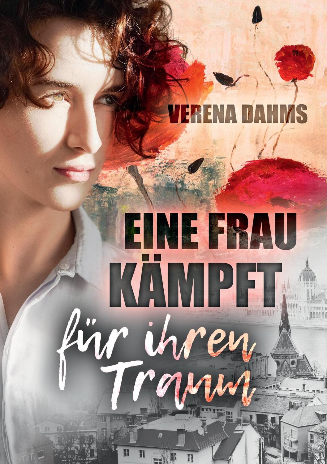 Cover: 9783743939349 | Eine Frau kämpft für ihren Traum | Verena Dahms | Taschenbuch | 2017