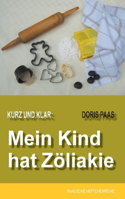 Cover: 9783734771385 | Kurz und klar: Mein Kind hat Zöliakie | Doris Paas | Taschenbuch