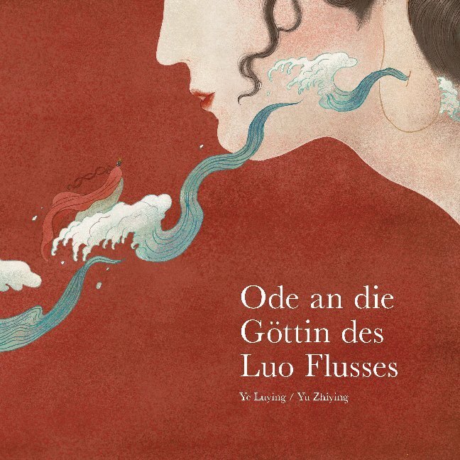 Cover: 9783865664051 | Ode an die Göttin des Luo Flusses | Bilderbuch | Yu Zhiying | Buch
