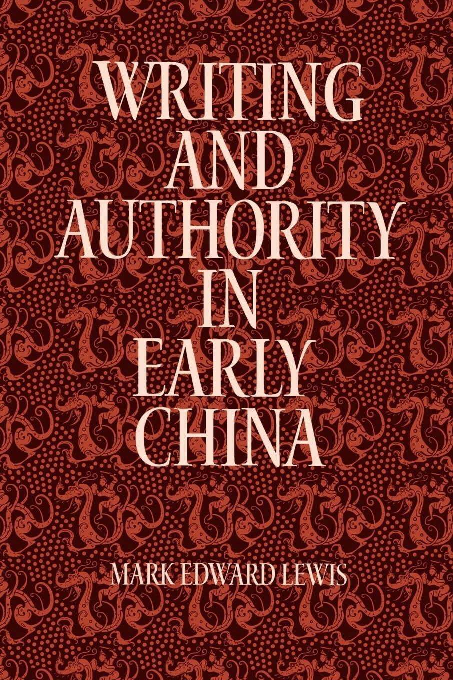 Cover: 9780791441145 | Writing and Authority in Early China | Mark Edward Lewis | Taschenbuch