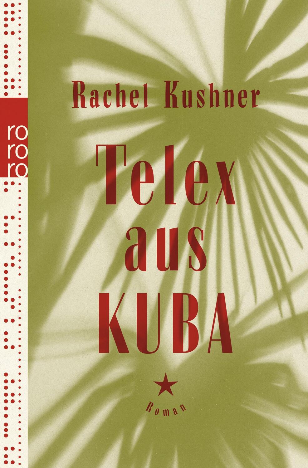 Cover: 9783499271069 | Telex aus Kuba | Rachel Kushner | Taschenbuch | Deutsch | 2019