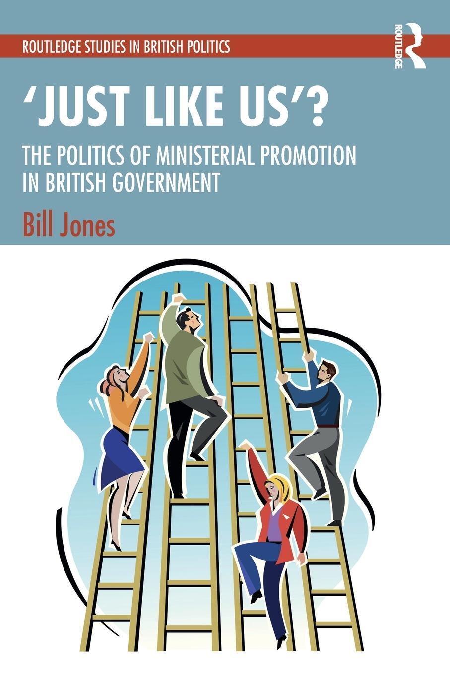 Cover: 9781032520759 | 'Just Like Us'?: The Politics of Ministerial Promotion in UK...