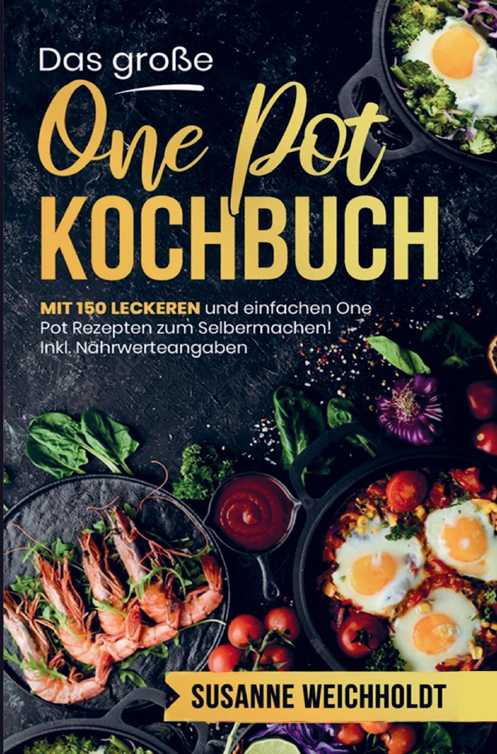 Cover: 9789403715179 | Das große One Pot Kochbuch mit einfachen One Pot Rezepten zum...