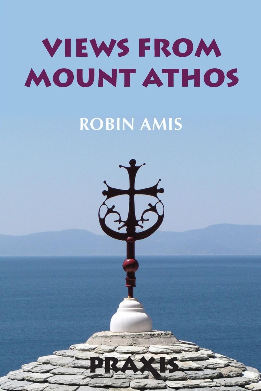 Cover: 9781872292328 | Views from Mount Athos | Robin Amis | Taschenbuch | Englisch | 2014