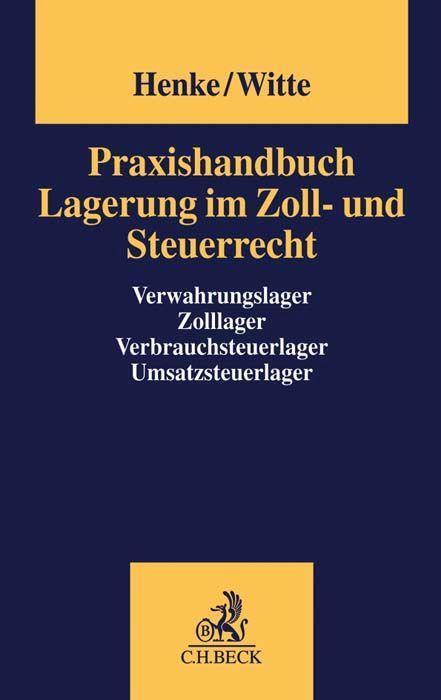 Cover: 9783406567698 | Praxishandbuch Lagerung im Zoll- und Steuerrecht | Taschenbuch | 2019
