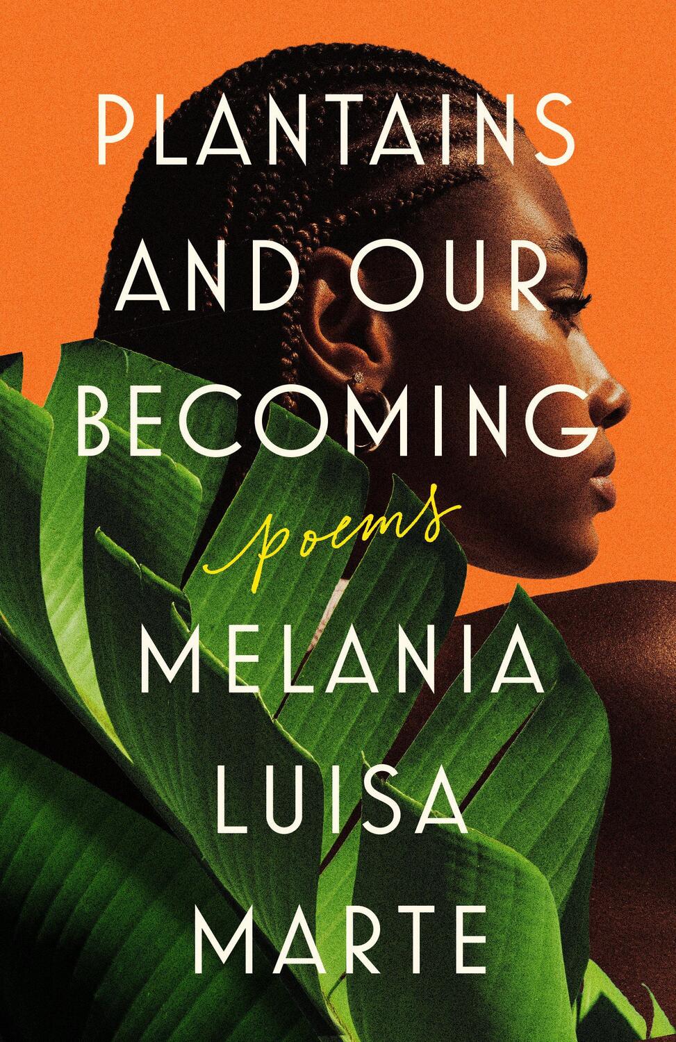 Cover: 9780593471340 | Plantains and Our Becoming | Poems | Melania Luisa Marte | Taschenbuch