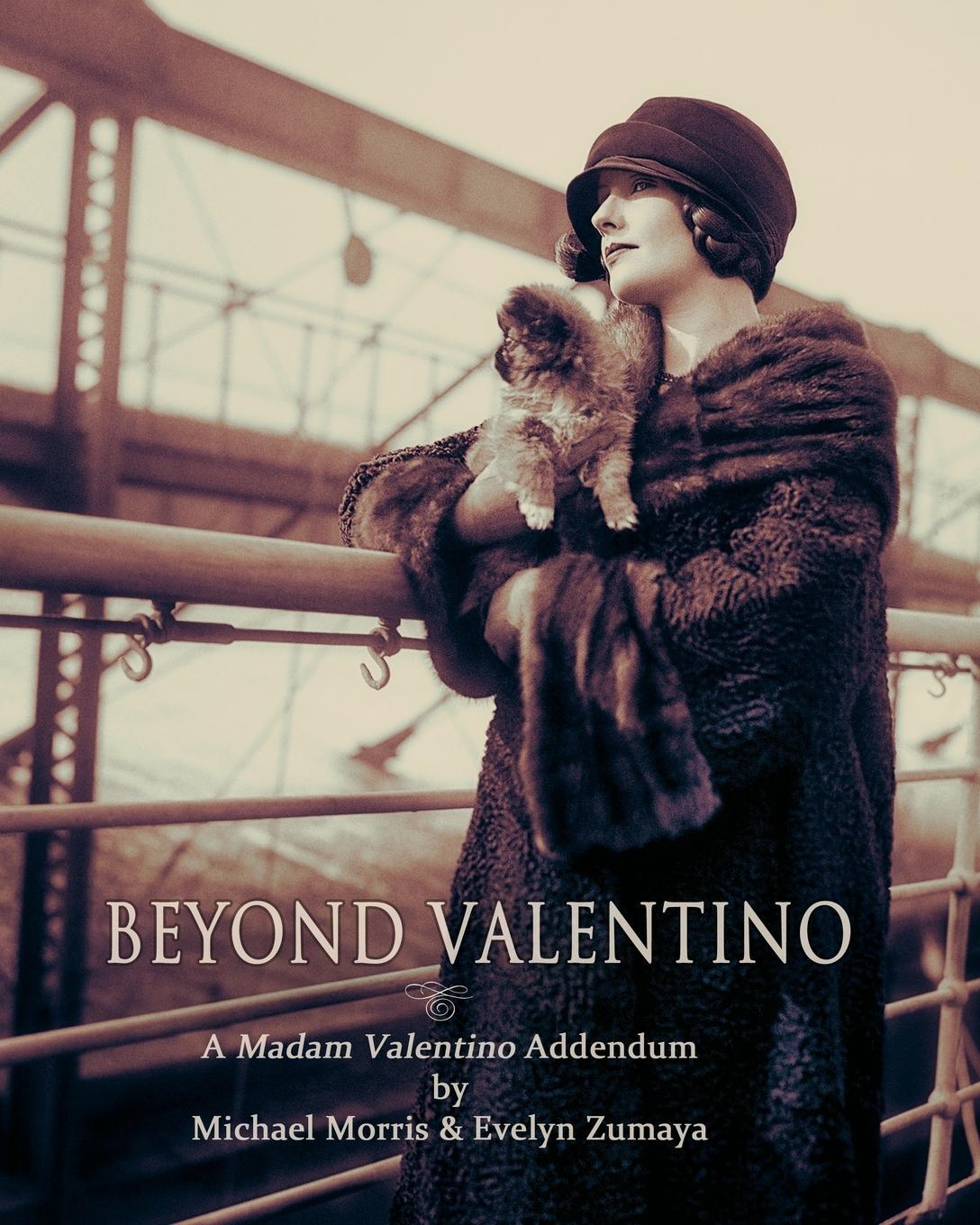 Cover: 9780998709802 | BEYOND VALENTINO | A MADAM VALENTINO ADDENDUM | Michael Morris (u. a.)