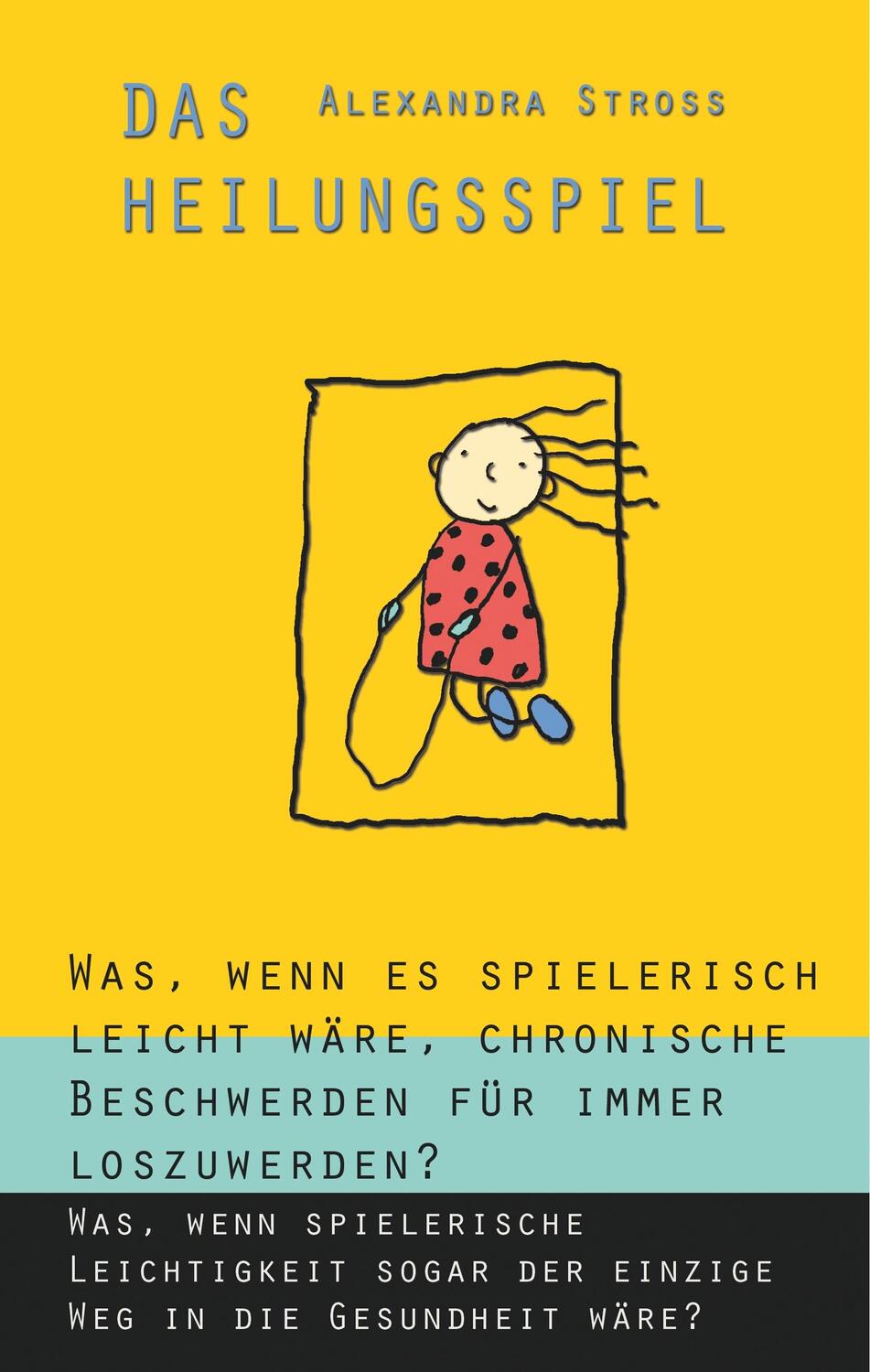 Cover: 9783748102434 | Das Heilungsspiel | Alexandra Stross | Buch | 332 S. | Deutsch | 2018