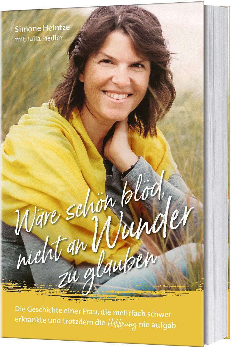 Cover: 9783957346438 | Wäre schön blöd, nicht an Wunder zu glauben | Simone Heintze (u. a.)