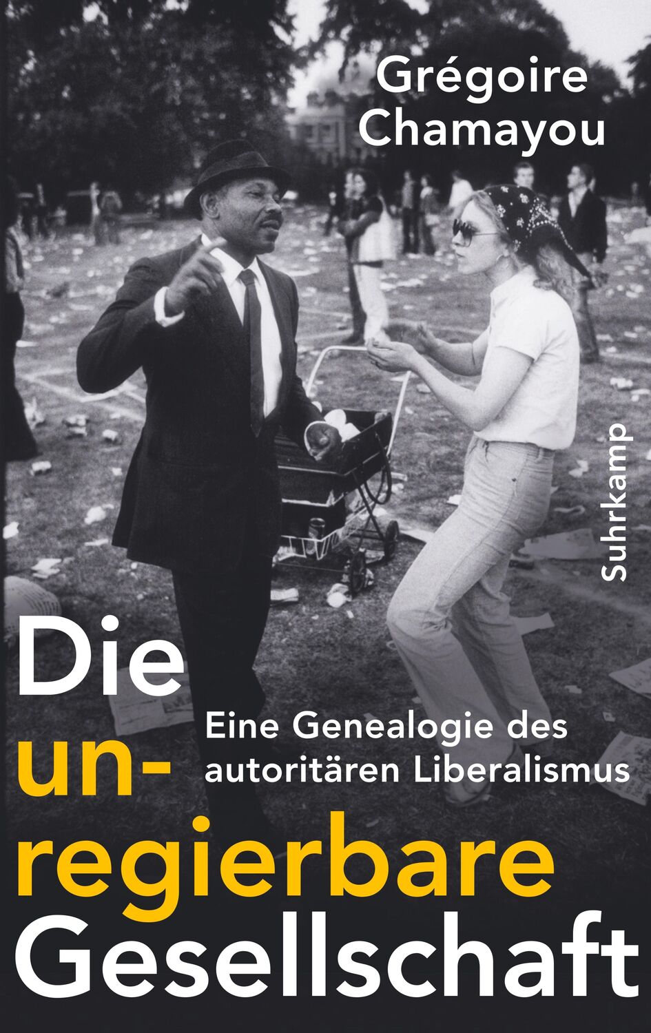 Cover: 9783518587386 | Die unregierbare Gesellschaft | Grégoire Chamayou | Buch | Deutsch