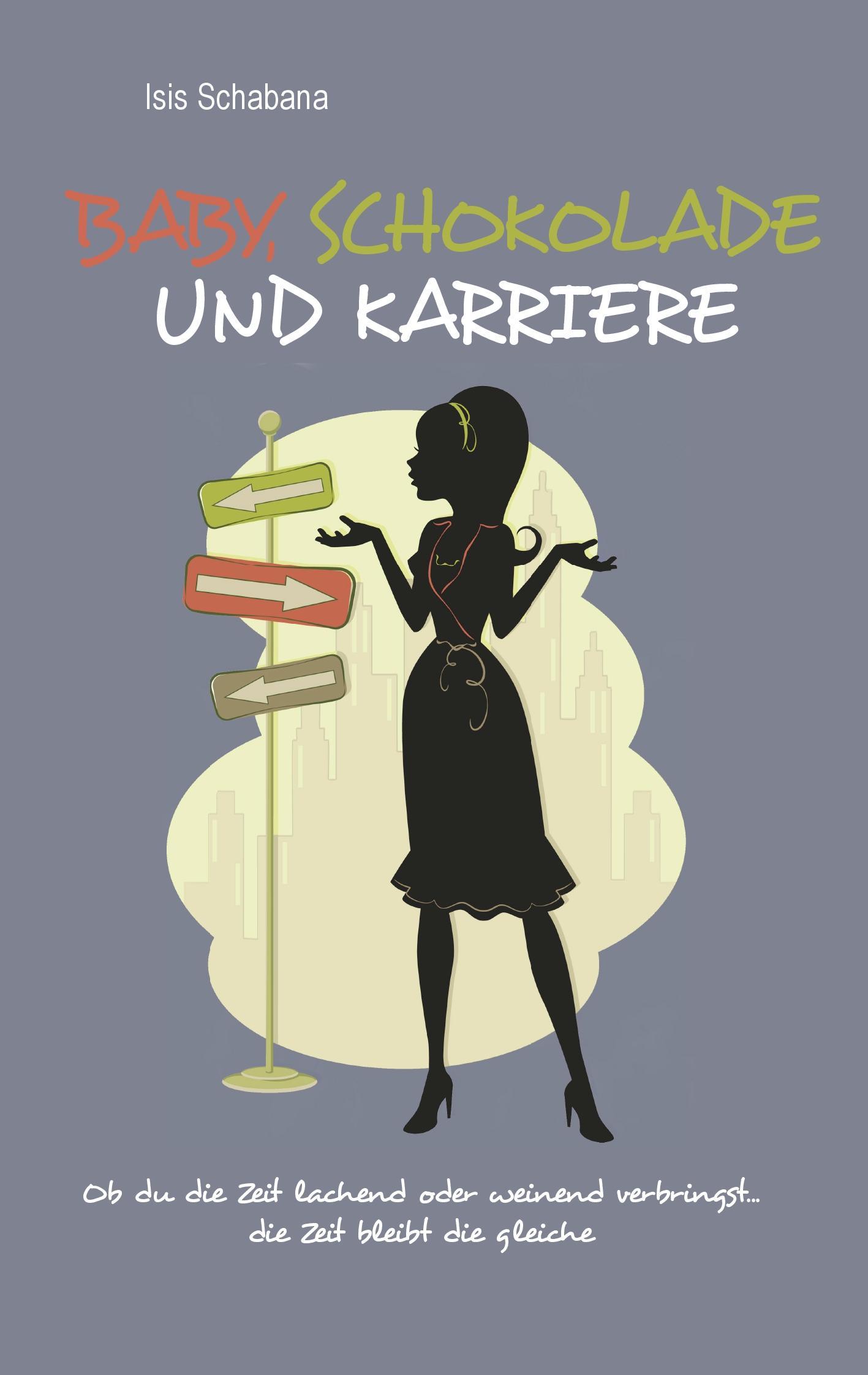 Cover: 9783740708283 | Baby, Schokolade und Karriere | Isis Simona Nora Schabana | Buch