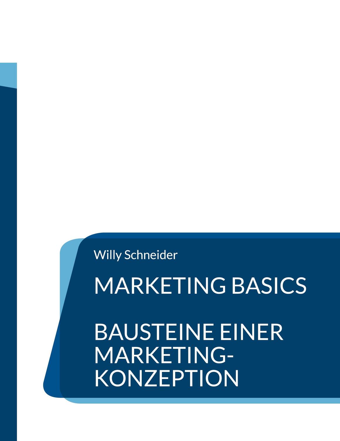 Cover: 9783755758389 | Marketing Basics | Bausteine einer Marketing-Konzeption | Schneider