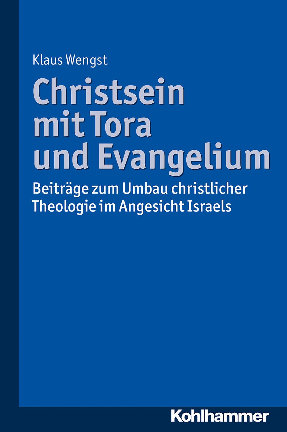 Cover: 9783170251441 | Christsein mit Tora und Evangelium | Klaus Wengst | Taschenbuch | 2014