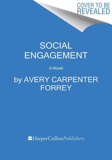 Cover: 9780063294905 | Social Engagement | A Novel | Avery Carpenter Forrey | Buch | Englisch