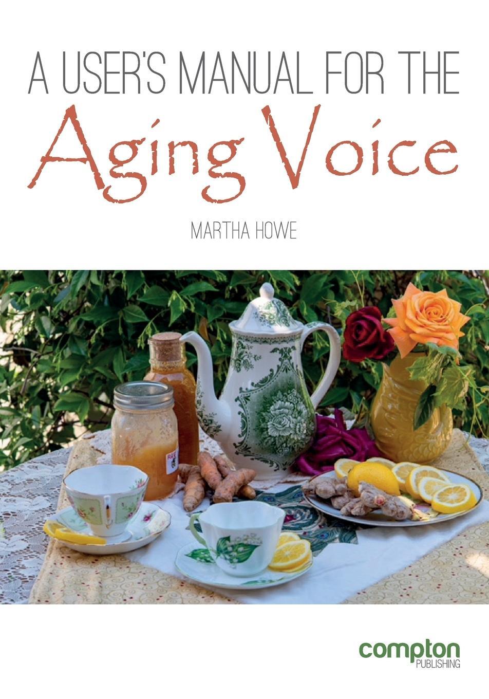 Cover: 9781909082618 | A User's Manual for the Aging Voice | Martha Howe | Taschenbuch | 2018