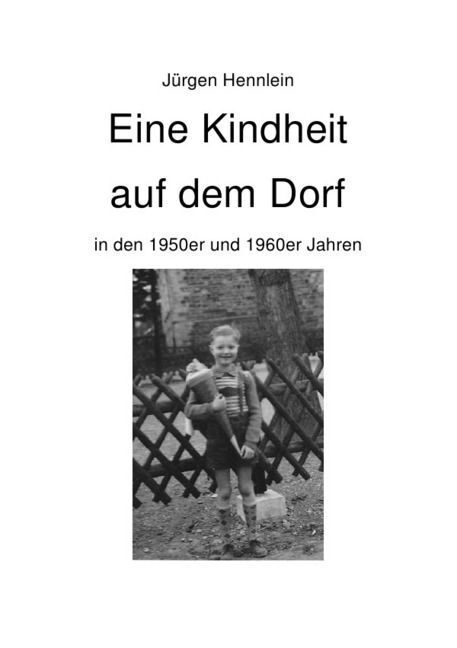 Cover: 9783741827969 | Eine Kindheit auf dem Dorf | in den 1950er und 1960er Jahren | Buch