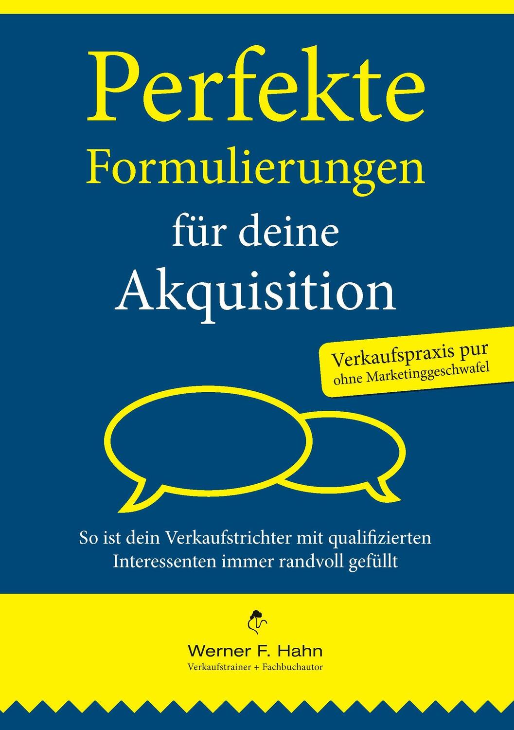 Cover: 9783743127623 | Perfekte Formulierungen für deine Akquisition | Werner F. Hahn | Buch