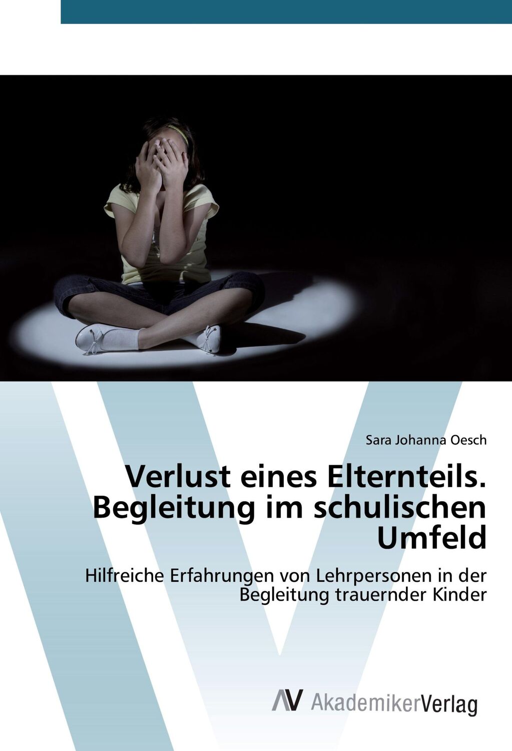 Cover: 9783639491081 | Verlust eines Elternteils. Begleitung im schulischen Umfeld | Oesch