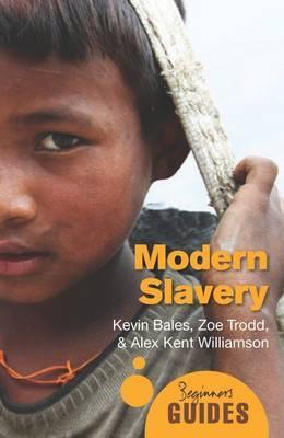 Cover: 9781851688159 | Modern Slavery | A Beginner's Guide | Kevin Bales (u. a.) | Buch