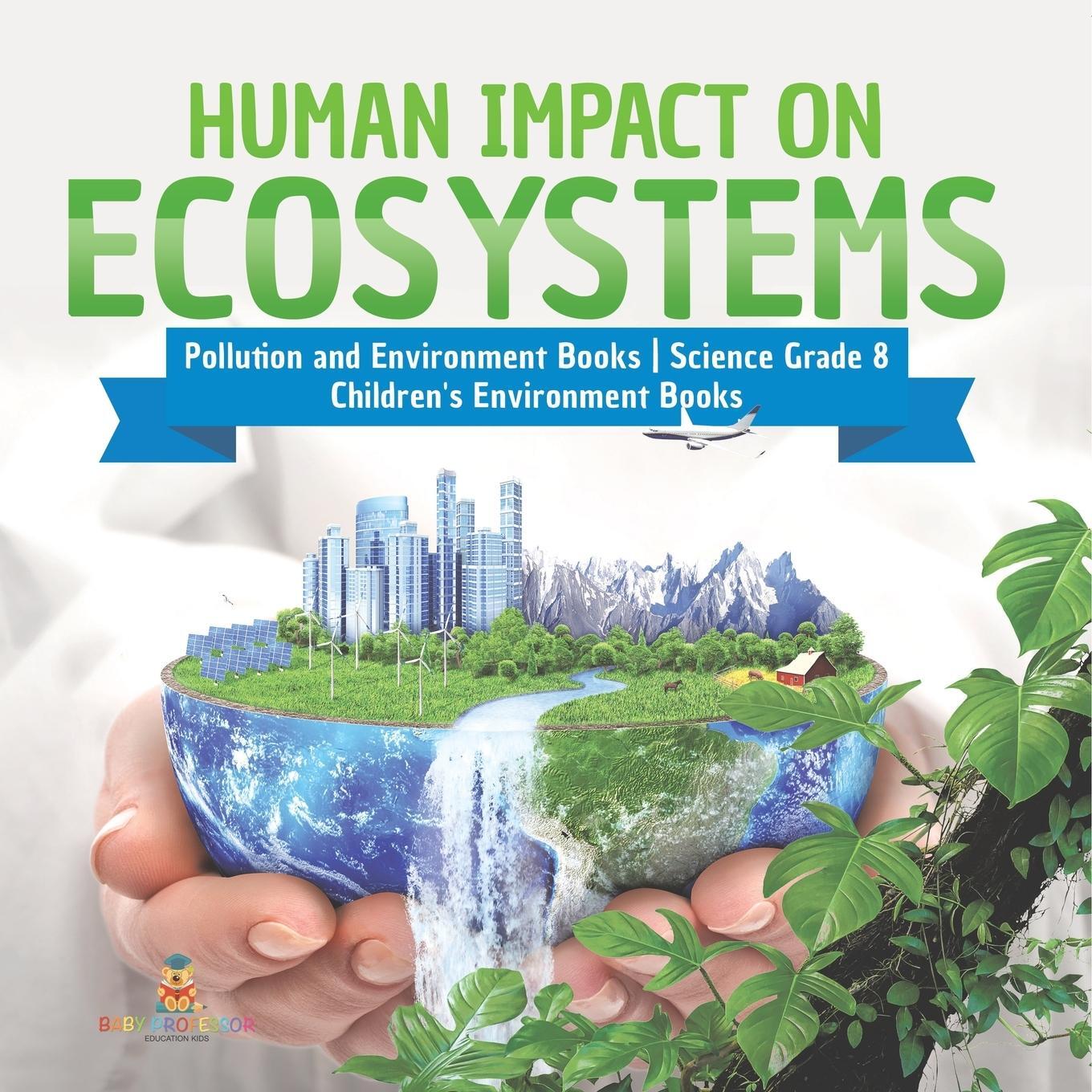 Cover: 9781541949621 | Human Impact on Ecosystems Pollution and Environment Books Science...