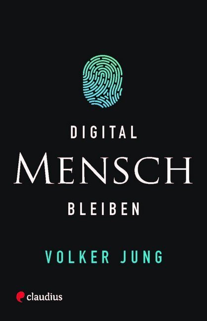 Cover: 9783532628263 | Digital Mensch bleiben | Volker Jung | Buch | 136 S. | Deutsch | 2018