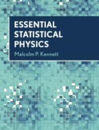 Cover: 9781108480789 | Essential Statistical Physics | Malcolm P. Kennett | Buch | Gebunden