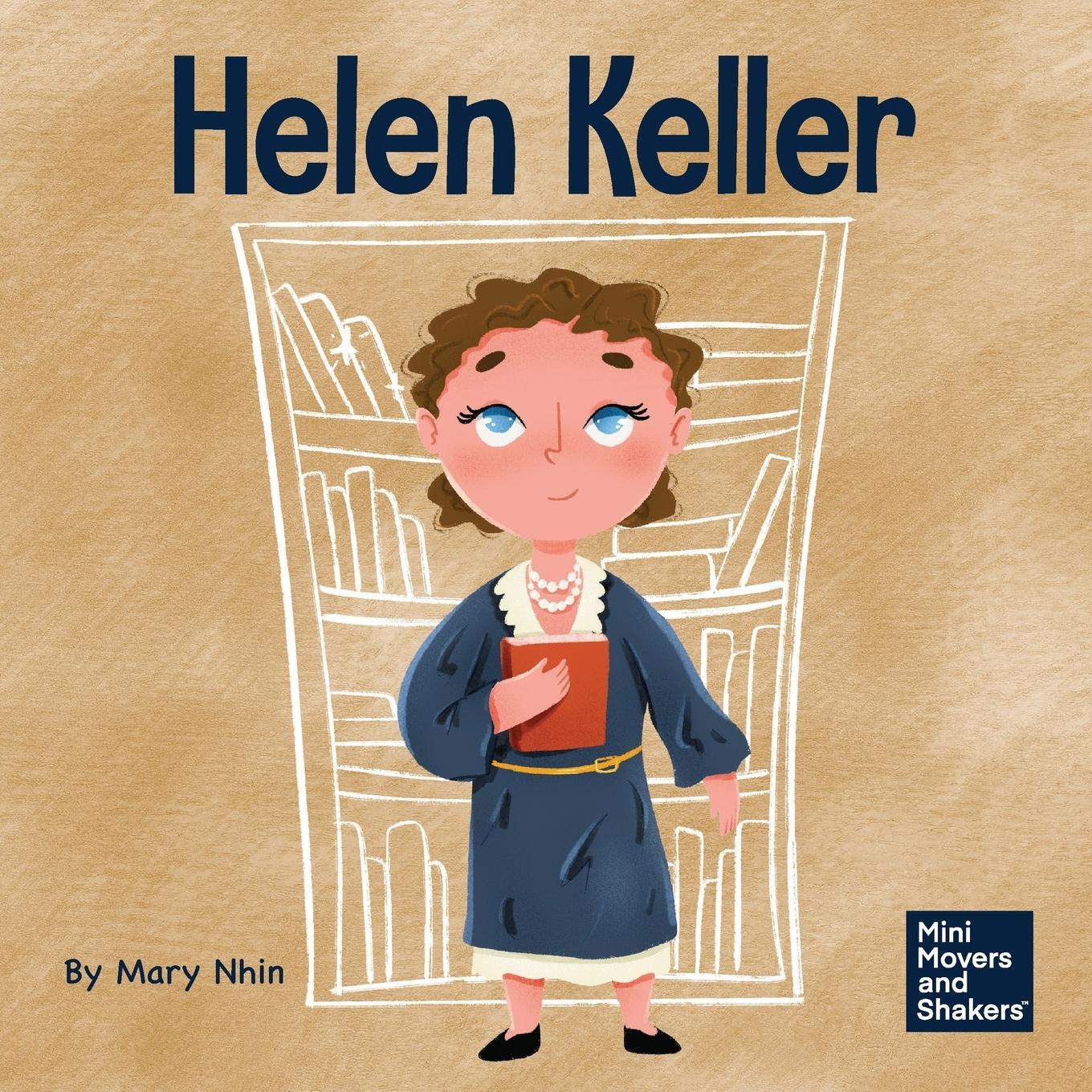 Cover: 9781637314043 | Helen Keller | A Kid's Book About Overcoming Disabilities | Mary Nhin