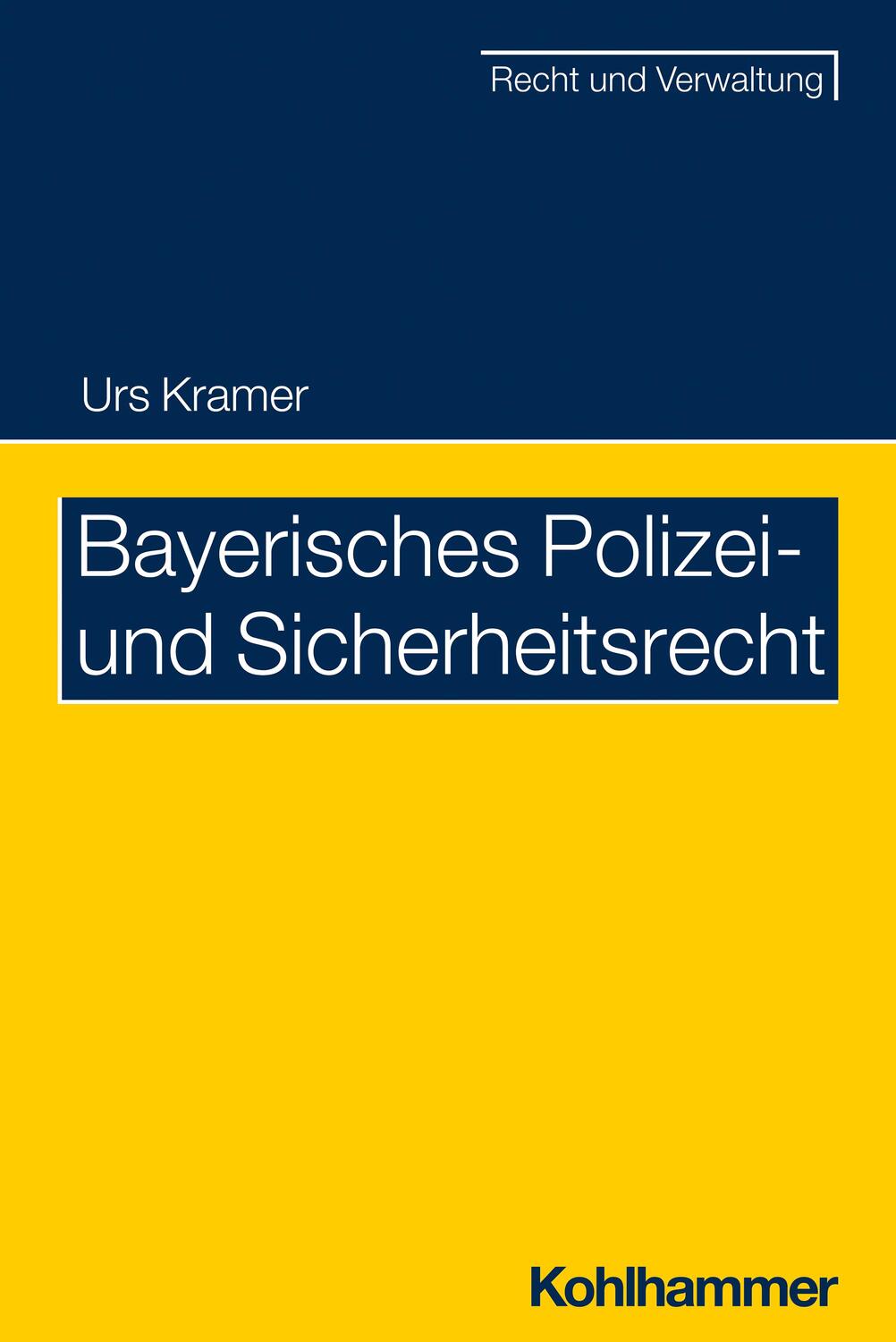 Cover: 9783170353183 | Bayerisches Polizei- und Sicherheitsrecht | Urs Kramer | Taschenbuch