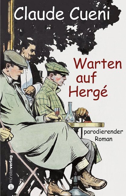 Cover: 9783907146057 | Warten auf Hergé | parodierender Roman | Claude Cueni | Buch | 192 S.