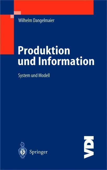 Cover: 9783540004806 | Produktion und Information | System und Modell | Wilhelm Dangelmaier