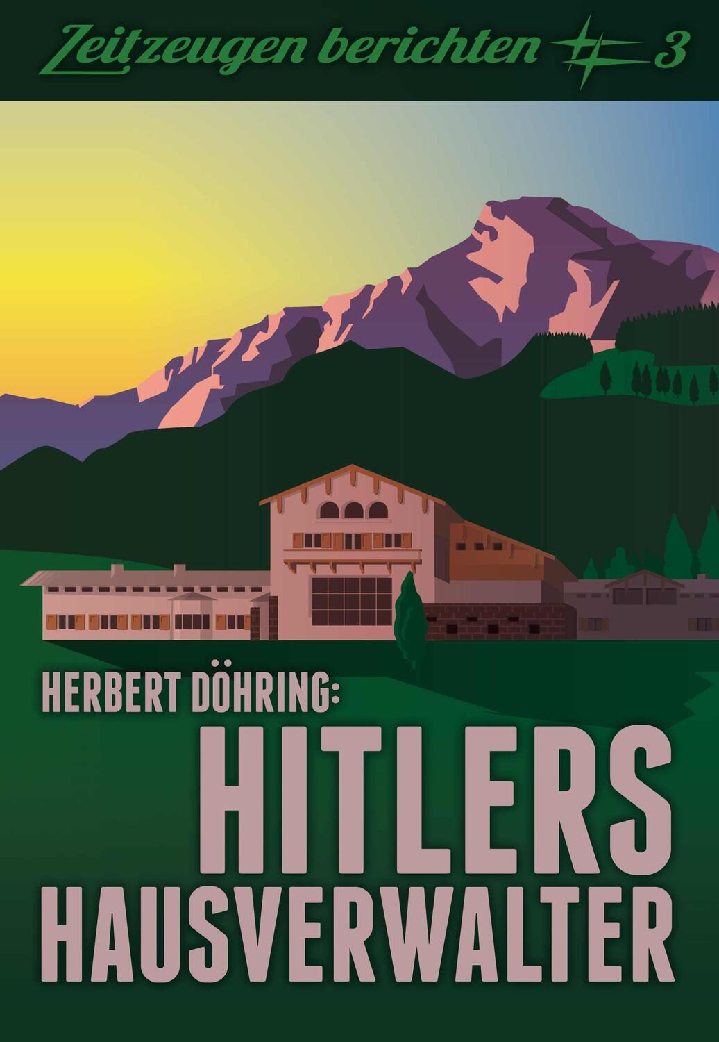 Cover: 9783941538719 | Hitlers Hausverwalter | Herbert Döhring | Taschenbuch | Deutsch | 2013