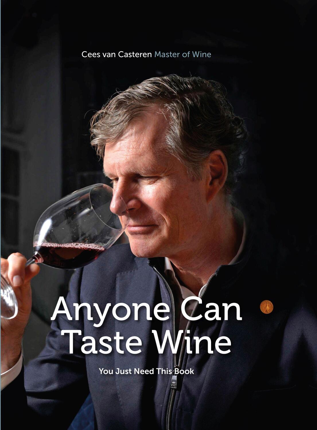 Cover: 9781637700341 | Anyone Can Taste Wine: (You Just Need This Book) | Cees van Casteren