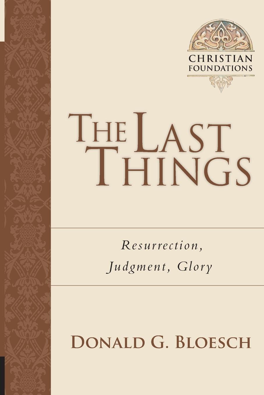 Cover: 9780830827572 | The Last Things | Resurrection, Judgment, Glory | Donald G Bloesch