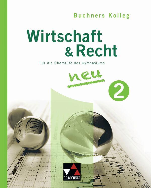 Cover: 9783766172167 | Buchners Kolleg Wirtschaft und Recht 02 | Max Bauer (u. a.) | Buch