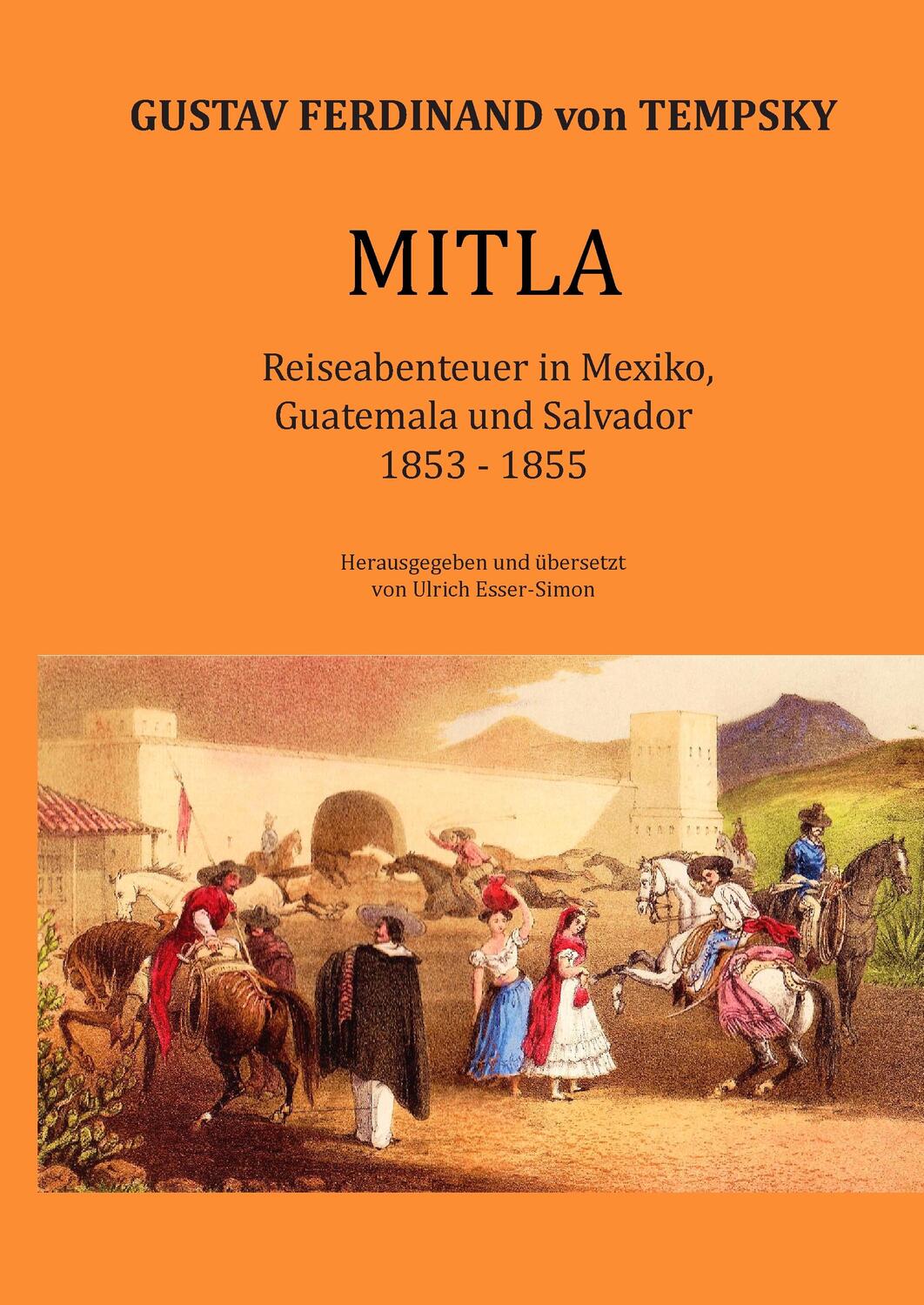 Cover: 9783739235165 | Mitla | Reiseabenteuer in Mexiko, Guatemala und Salvador 1853-1855