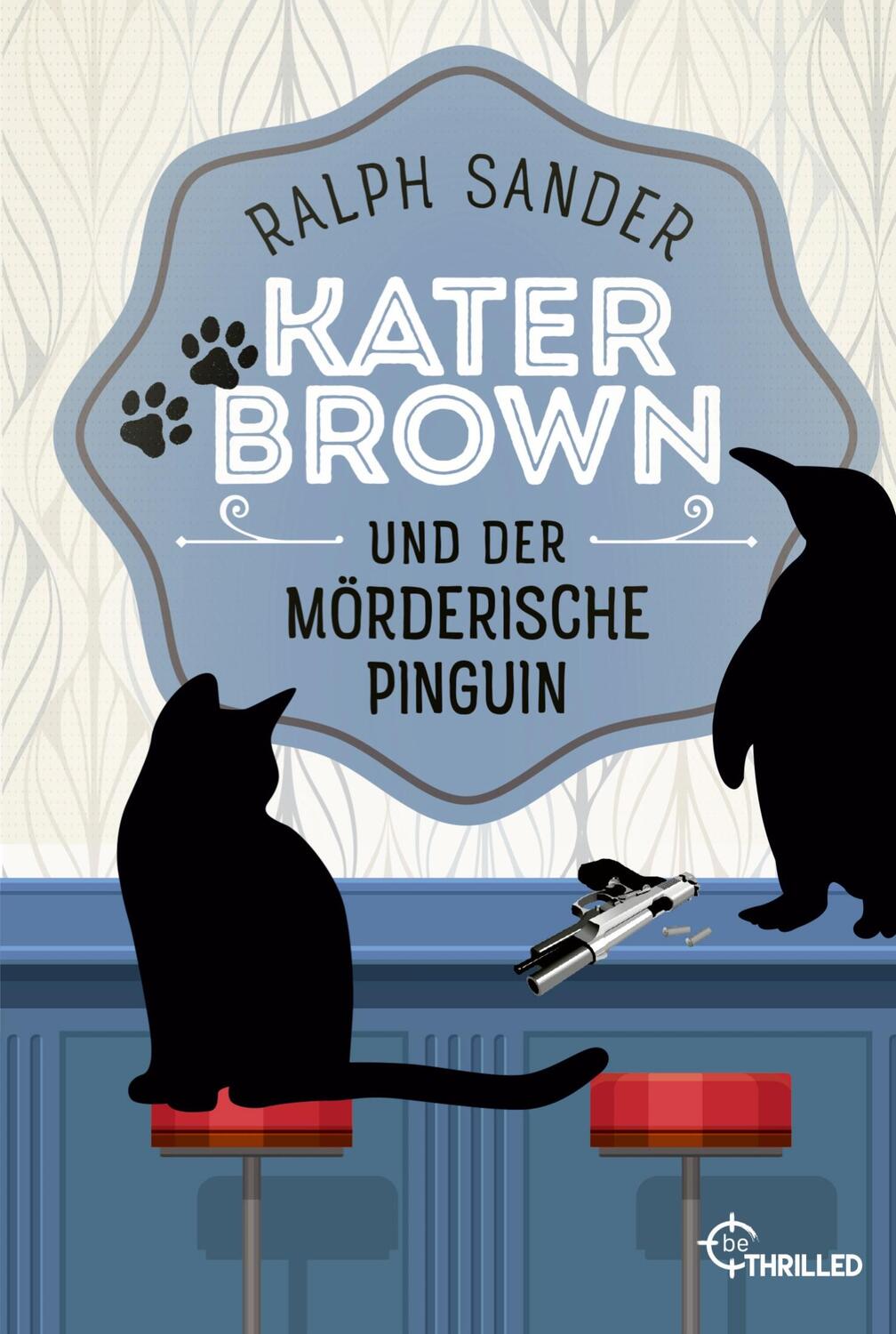 Cover: 9783741304033 | Kater Brown und der mörderische Pinguin | Ralph Sander | Taschenbuch
