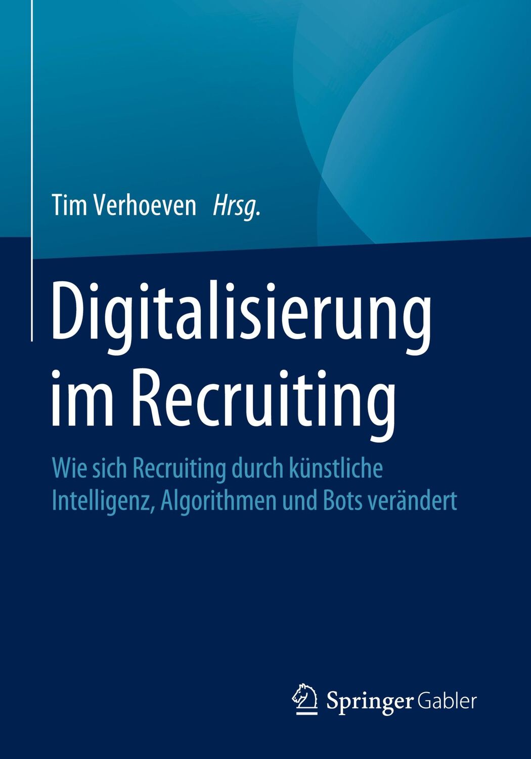 Cover: 9783658258849 | Digitalisierung im Recruiting | Tim Verhoeven | Taschenbuch | xiii