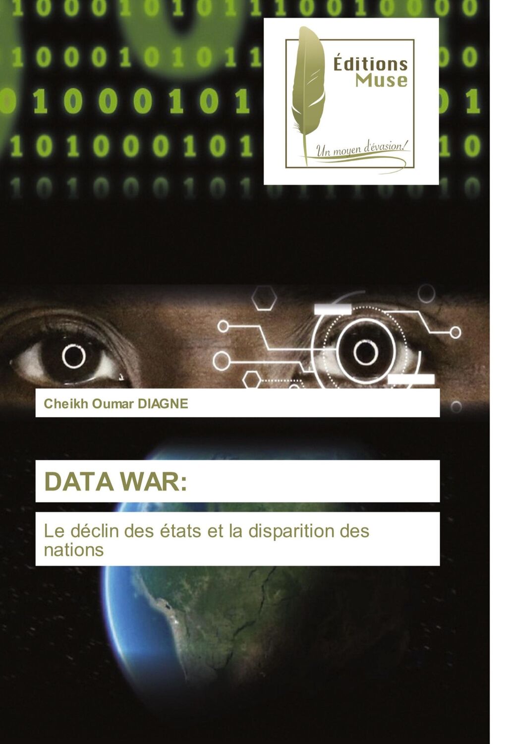 Cover: 9786203866131 | DATA WAR: | Le déclin des états et la disparition des nations | Diagne