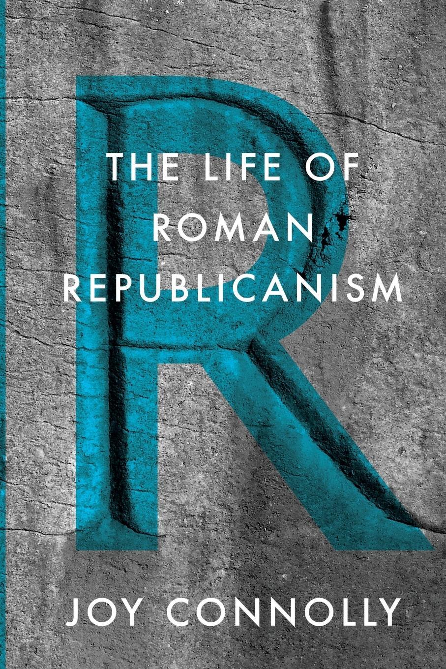 Cover: 9780691176376 | The Life of Roman Republicanism | Joy Connolly | Taschenbuch | 2017