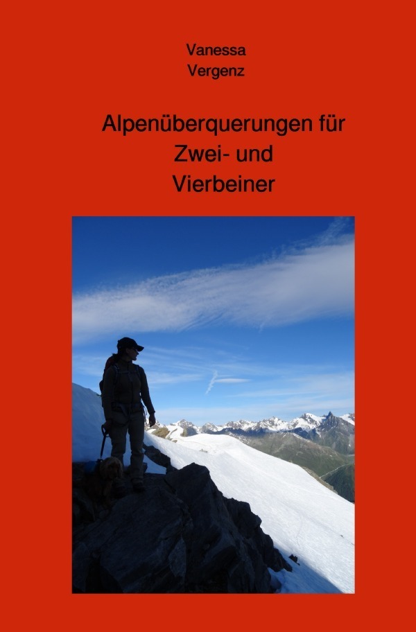 Cover: 9783750243149 | Alpenüberquerungen für Zwei- und Vierbeiner | Vanessa Vergenz | Buch
