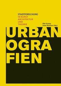 Cover: 9783496013945 | Urbanografien | Stadtforschung in Kunst, Architektur und Theorie