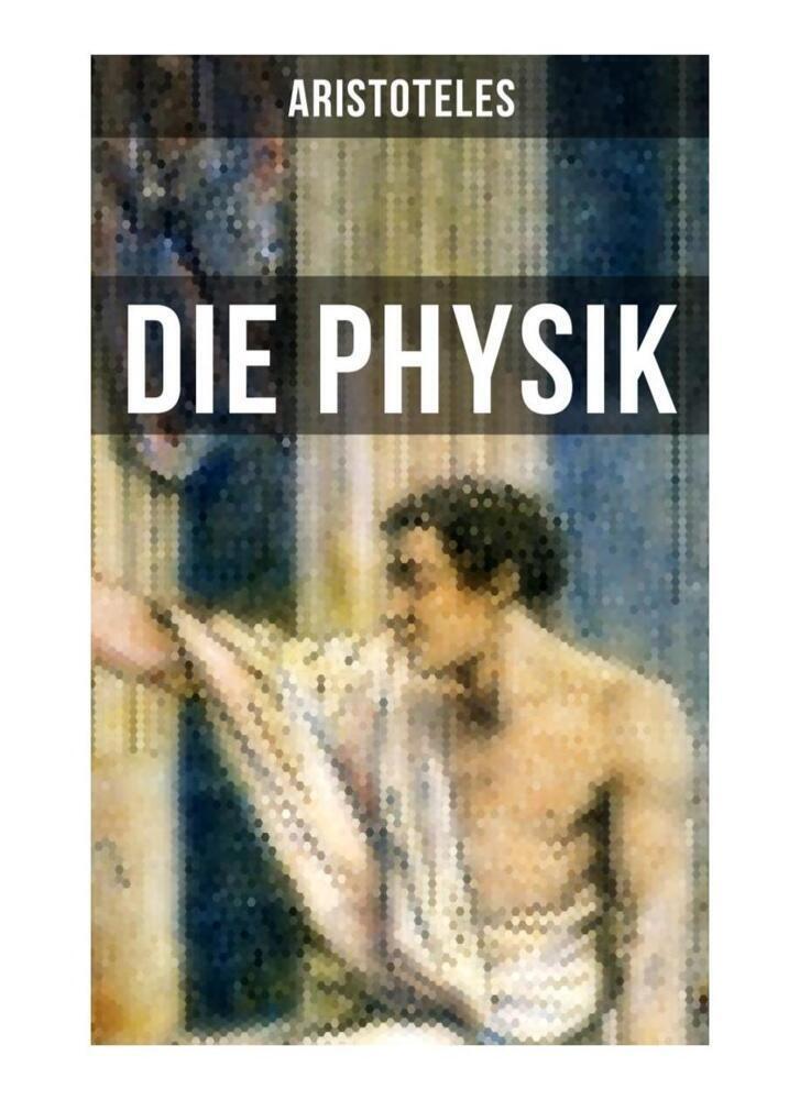 Cover: 9788027256150 | Aristoteles: Die Physik | Aristoteles | Taschenbuch | Musaicum Books